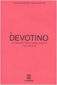 Il Devotino. Vocabolario della lingua italiana. Con CD-ROM - Giacomo Devoto, Giancarlo Oli