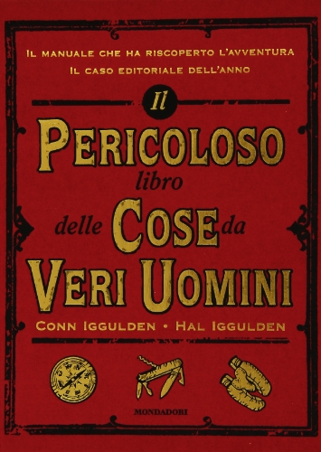 9788804565246: Il pericoloso libro delle cose da veri uomini. Ediz. illustrata (Varia)