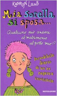 9788804565628: Mia sorella si sposa... (Ragazzine)