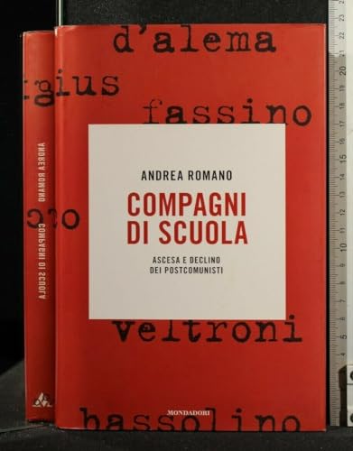 9788804566687: Compagni di scuola. Ascesa e declino dei postcomunisti