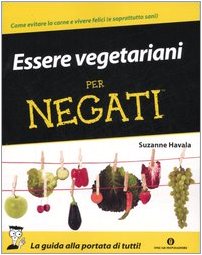 Essere vegetariani per negati (9788804567141) by Suzanne Havala Hobbs