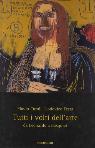 Stock image for Tutti i volti dell'arte. Da Leonardo a Basquiat (Saggi) for sale by medimops