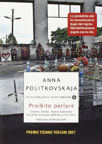 9788804567806: Proibito parlare. Cecenia, Beslan, Teatro Dubrovka: le verit scomode della Russia di Putin