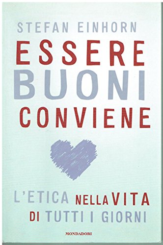 Beispielbild fr Essere Buoni Conviene: L'Etica Nella Vita Di Tutti Giorni zum Verkauf von PsychoBabel & Skoob Books