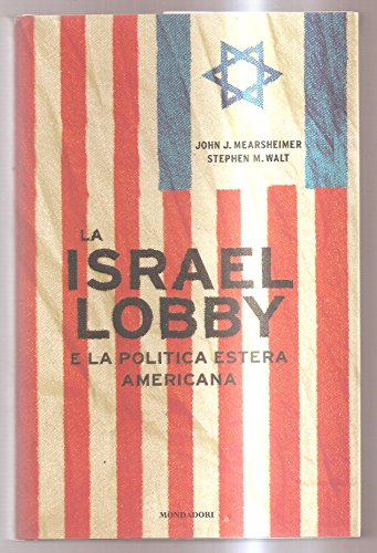 9788804572596: La Israel lobby e la politica estera americana