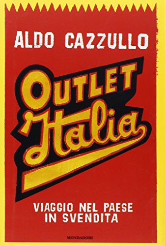 Stock image for Outlet Italia. Viaggio nel paese in svendita for sale by Red's Corner LLC