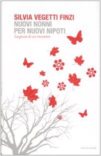 9788804572671: Nuovi nonni per nuovi nipoti. La gioia di un incontro