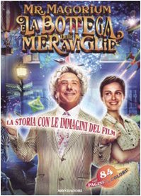 9788804573432: Mr. Magorium e la bottega delle meraviglie. La storia con le immagini (Cinema illustrati)