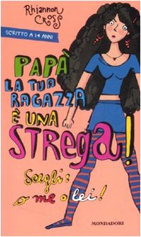 9788804574972: Pap la tua ragazza  una strega! Scegli: o me o lei!