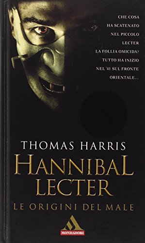 9788804575344: Hannibal Lecter. Le origini del male (I miti)