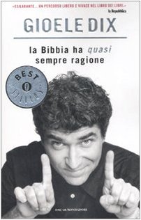 9788804576914: La Bibbia ha (quasi) sempre ragione (Oscar bestsellers)