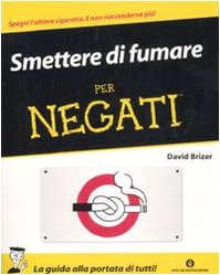 Beispielbild fr Smettere di fumare per negati Brizer, David and Libero, C. zum Verkauf von Librisline