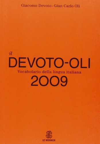 Stock image for Il Devoto-Oli. Vocabolario della lingua italiana 2009 Devoto, Giacomo; Oli, Gian Carlo; Serianni, Luca and Trifone, Maurizio for sale by Librisline