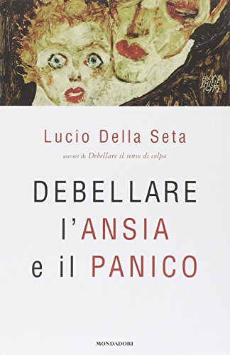 9788804578659: Debellare l'ansia e il panico (Ingrandimenti)