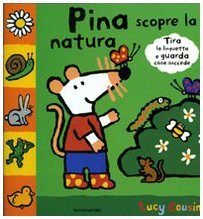 9788804579359: Pina scopre la natura. Ediz. illustrata