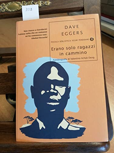 Erano solo ragazzi in cammino. Autobiografia di Valentino Achak Deng - Eggers, Dave