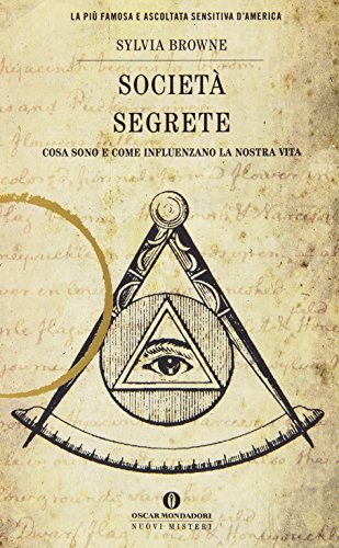 9788804581147: Societ segrete. Cosa sono e come influenzano la nostra vita (Oscar nuovi misteri)