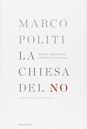 Stock image for La chiesa del no. Indagine sugli italiani e la libert di coscienza for sale by Half Price Books Inc.