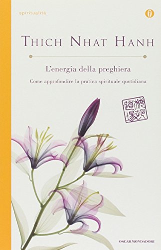 L'energia della preghiera. Come approfondire la pratica spirituale quotidiana (9788804581949) by Thich Nhat Hanh