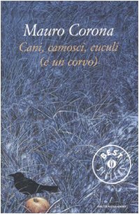 9788804581994: Cani, camosci, cuculi (e un corvo) (Oscar grandi bestsellers)