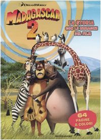 9788804582953: Madagascar 2. La storia con le immagini del film. Ediz. illustrata (Cinema illustrati)