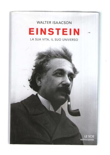 9788804583080: Einstein. La sua vita, il suo universo (Le scie)
