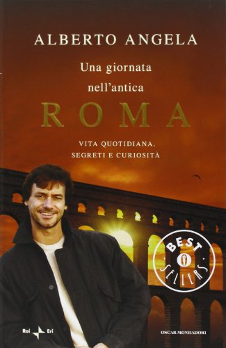 Stock image for Una giornata nell'antica Roma. Vita quotidiana, segreti e curiosit for sale by medimops