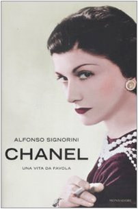 Chanel. Una vita da favola - Signorini, Alfonso