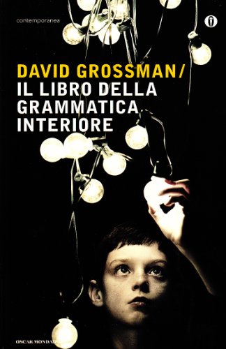 9788804584377: Il libro della grammatica interiore (Oscar contemporanea)