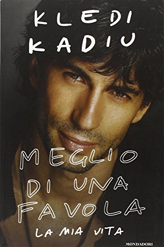 Meglio di una Favola. La Mia Vita - Kadiu, Kledi