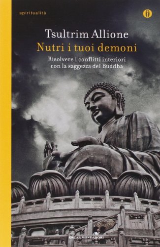 Stock image for Nutri i tuoi demoni. Risolvere i conflitti interiori con la saggezza del Buddha for sale by medimops