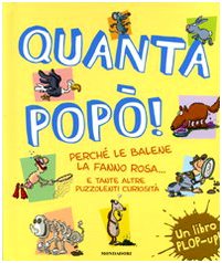 Quanta popÃ²! PerchÃ© le balene la fanno rosa... e tante altre puzzolenti curiositÃ . Libro pop-up (9788804586043) by Unknown Author