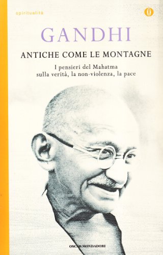 Antiche come le montagne (9788804586517) by Mahatma Gandhi