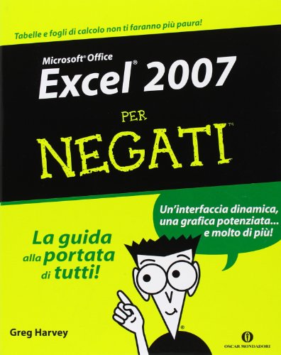 Excel 2007 per negati (9788804587217) by Greg Harvey