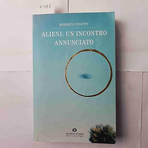 9788804589532: Alieni: un incontro annunciato (Oscar nuovi misteri)