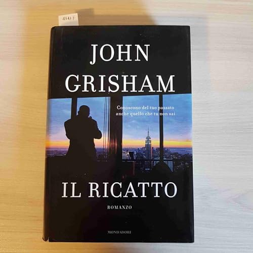 Il ricatto (9788804590019) by John Grisham