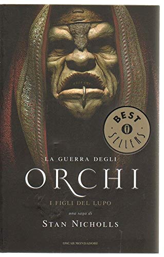 I figli del lupo. La guerra degli orchi vol. 1 (9788804590842) by Stan Nicholls