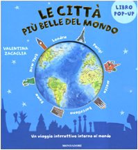 Le città più belle del mondo. Libro pop-up - Valentina Zagaglia, Sue McMillan