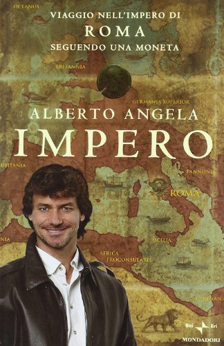 9788804592396: Impero. Viaggio nell'Impero di Roma seguendo una moneta