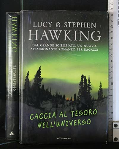 Caccia al tesoro nell'universo - Hawking, Lucy, Hawking, Stephen