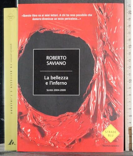 Imagen de archivo de La bellezza e l inferno: Scritti 2004-2009 a la venta por Better World Books