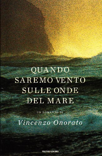 9788804595267: Quando saremo vento sulle onde del mare (Omnibus)