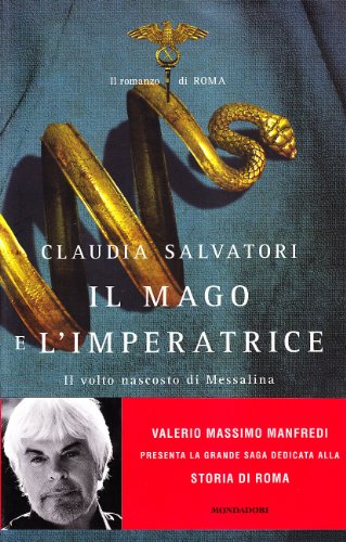 9788804595380: Il mago e l'imperatrice. Il romanzo di Roma (Omnibus)