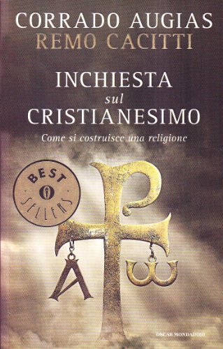 Stock image for Inchiesta sul cristianesimo. Come si costruisce una religione for sale by GF Books, Inc.