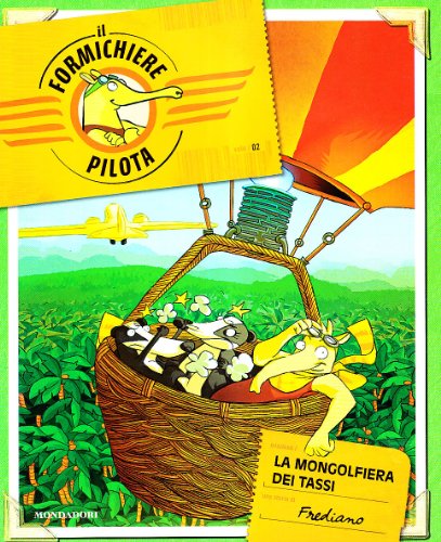 9788804597629: La mongolfiera dei tassi. Il formichiere pilota. Ediz. illustrata (Vol. 2) (Personaggi)