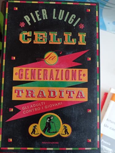 9788804598213: La generazione tradita. Gli adulti contro i giovani (Ingrandimenti)