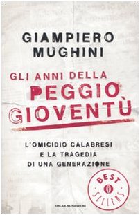 Imagen de archivo de Gli anni della peggio giovent. L'omicidio Calabresi e la tragedia di una generazione a la venta por medimops