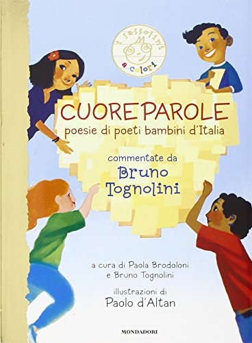 9788804601586: Cuoreparole. Poesie di poeti-bambini d'Italia (I sassolini a colori. Oro)