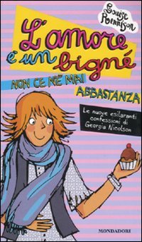 L'amore Ã¨ un bignÃ© non ce n'Ã¨ mai abbastanza (9788804602408) by Rennison, Louise