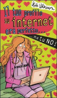 Beispielbild fr Il tuo profilo su internet era perfetto. ma tu no! zum Verkauf von medimops